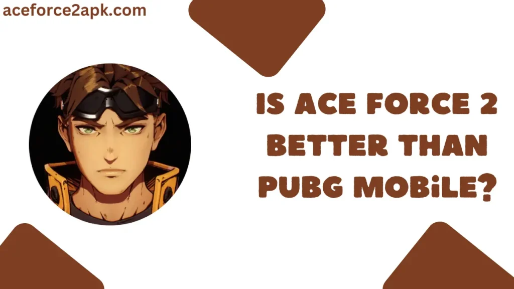 Is Ace Force 2 Better Than PUBG Mobile?